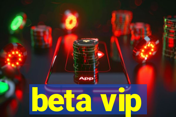 beta vip